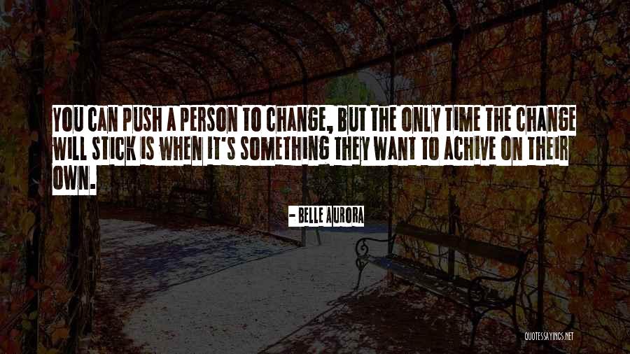 When You Want Something Quotes By Belle Aurora When You Want Something Quotes By Belle Aurora