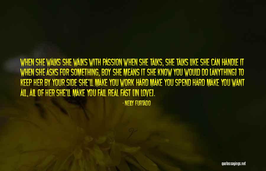 When You Want Something Quotes By Nelly Furtado When You Want Something Quotes By Nelly Furtado