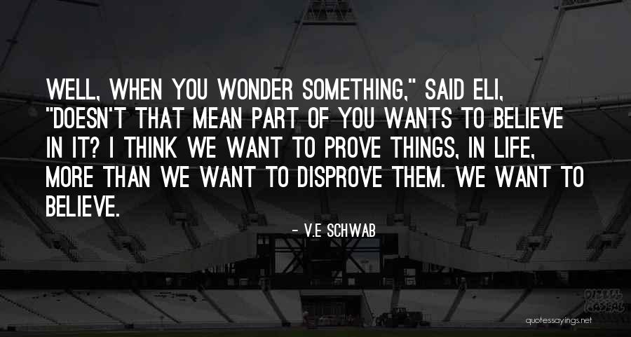 When You Want Something Quotes By V.E Schwab When You Want Something Quotes By V.E Schwab