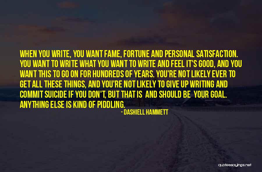 When You Want To Give Up Quotes By Dashiell Hammett