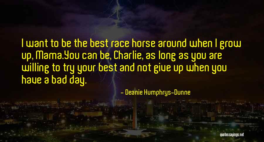 When You Want To Give Up Quotes By Deanie Humphrys-Dunne