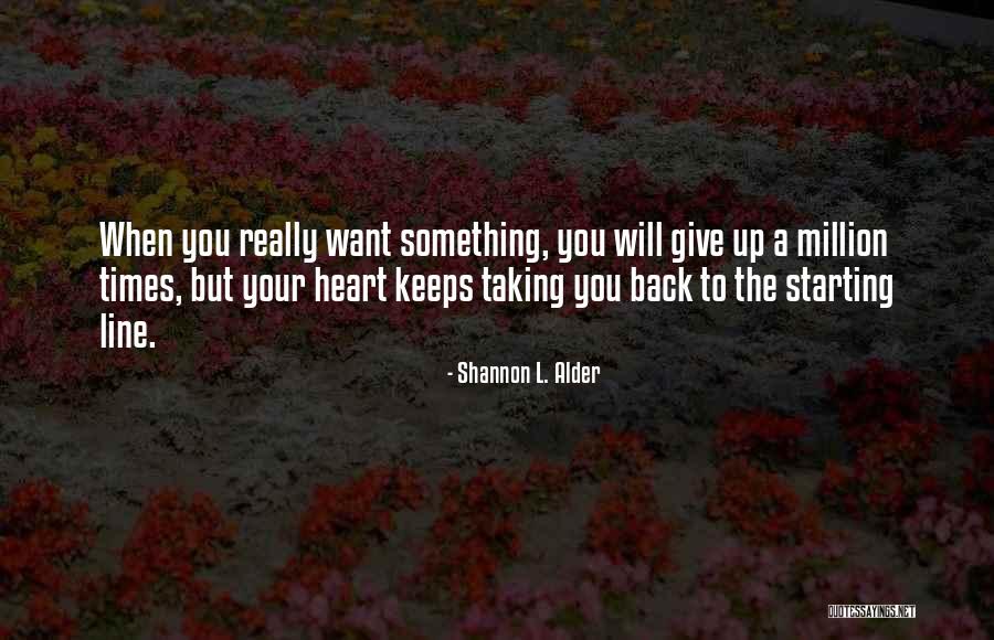 When You Want To Give Up Quotes By Shannon L. Alder