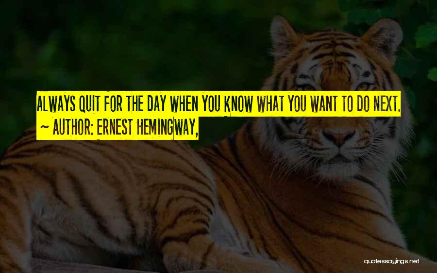 When You Want To Quit Quotes By Ernest Hemingway,
