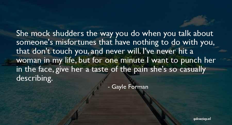 When You Want To Talk To Someone Quotes By Gayle Forman When You Want To Talk To Someone Quotes By Gayle Forman