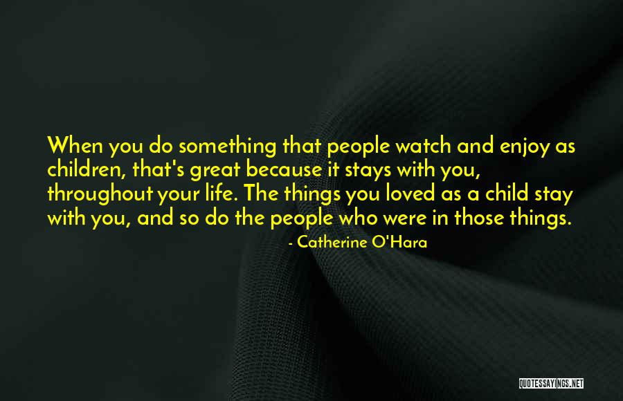 When You Were A Child Quotes By Catherine O'Hara