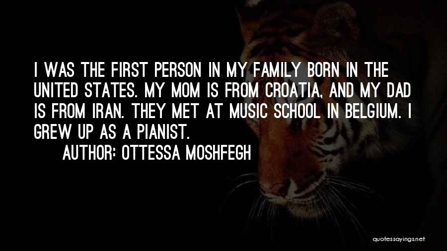 When You Were First Born Quotes By Ottessa Moshfegh