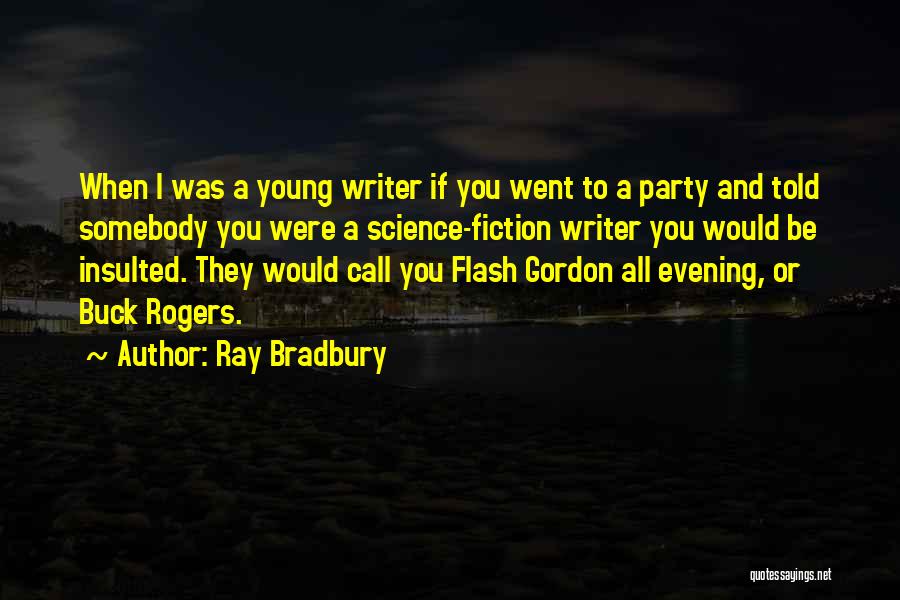 When You Were Young Quotes By Ray Bradbury
