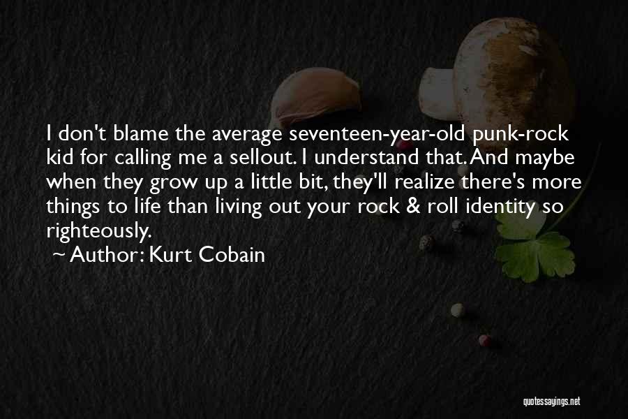 When Your A Kid Quotes By Kurt Cobain