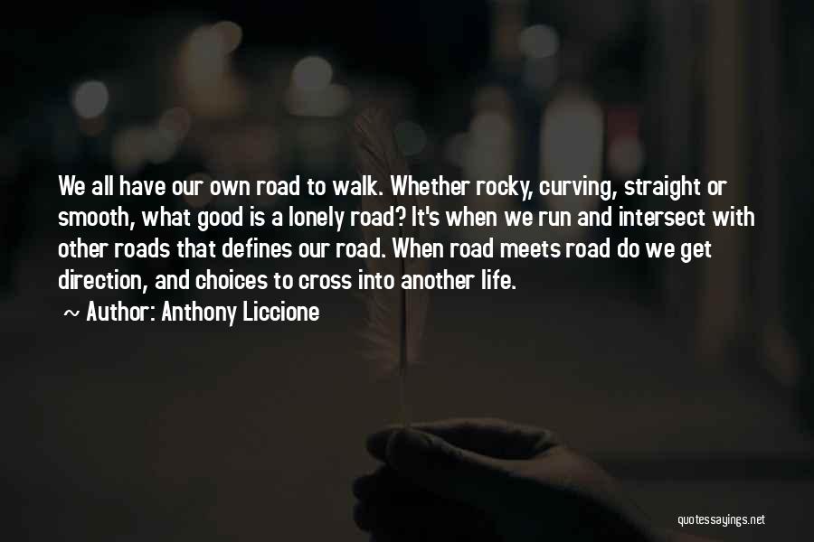 When Your At A Crossroads Quotes By Anthony Liccione