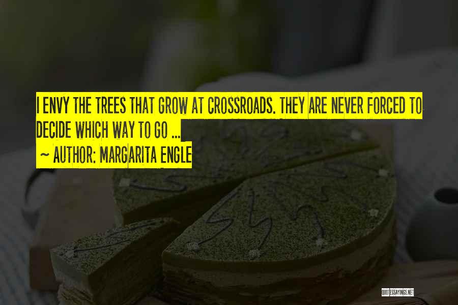 When Your At A Crossroads Quotes By Margarita Engle