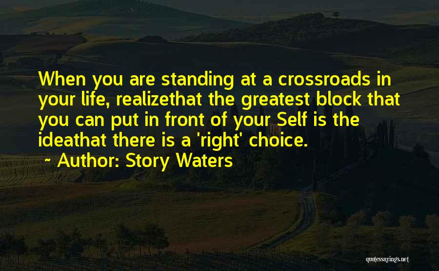 When Your At A Crossroads Quotes By Story Waters