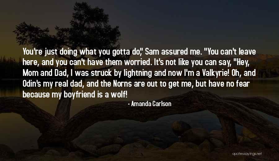 When Your Boyfriend Leave You Quotes By Amanda Carlson When Your Boyfriend Leave You Quotes By Amanda Carlson