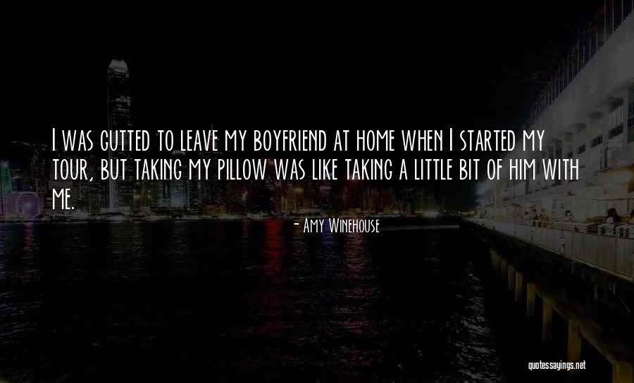 When Your Boyfriend Leave You Quotes By Amy Winehouse When Your Boyfriend Leave You Quotes By Amy Winehouse