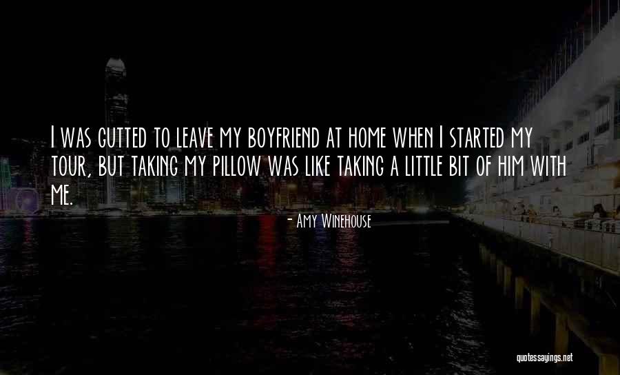 When Your Boyfriend Leave You Quotes By Amy Winehouse