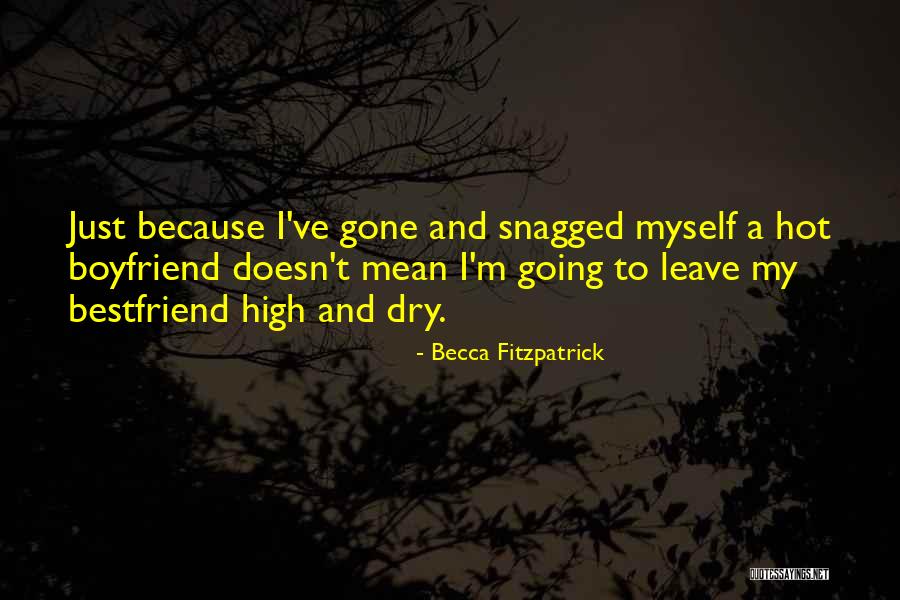 When Your Boyfriend Leave You Quotes By Becca Fitzpatrick When Your Boyfriend Leave You Quotes By Becca Fitzpatrick