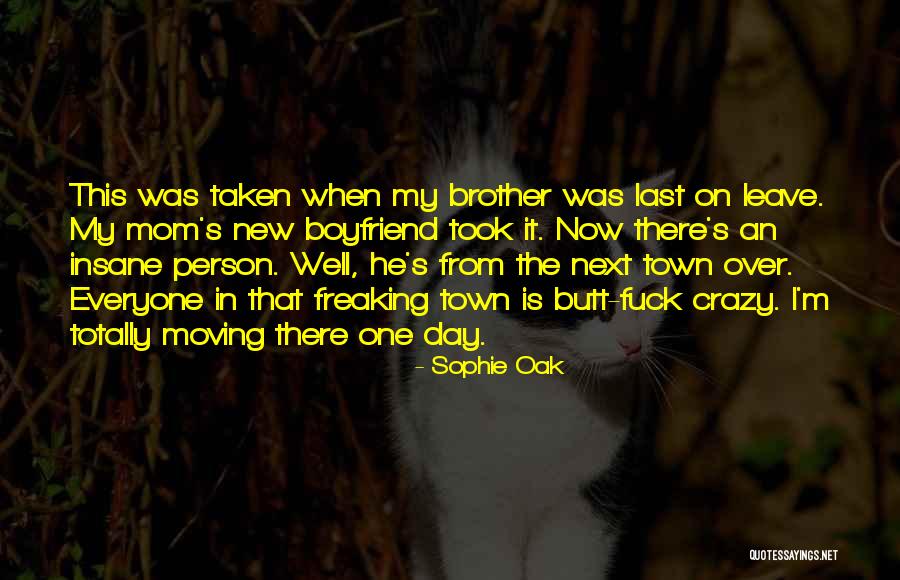 When Your Boyfriend Leave You Quotes By Sophie Oak When Your Boyfriend Leave You Quotes By Sophie Oak