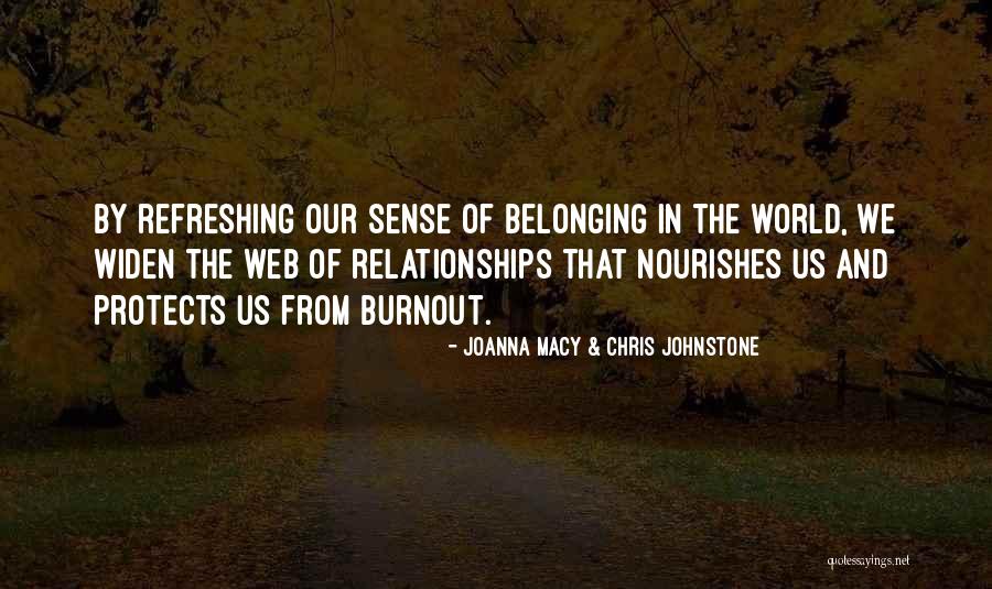When Your Burnout Quotes By Joanna Macy & Chris Johnstone When Your Burnout Quotes By Joanna Macy & Chris Johnstone