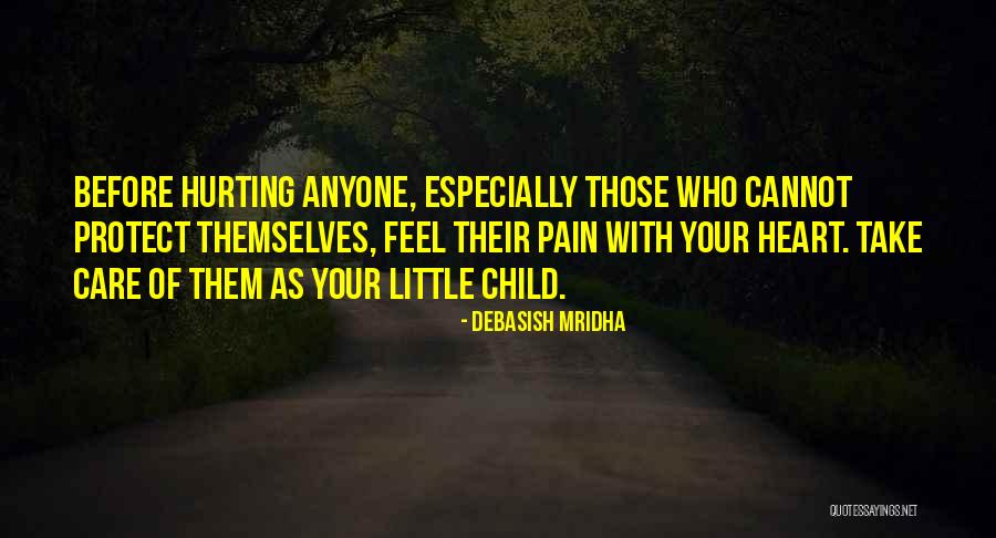 When Your Child Is Hurting Quotes By Debasish Mridha