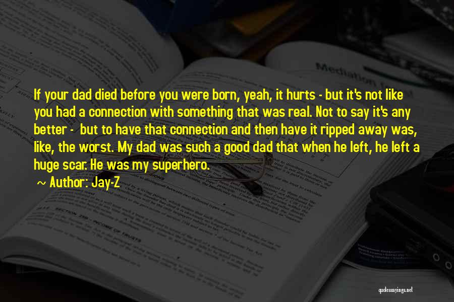 When Your Dad Died Quotes By Jay-Z