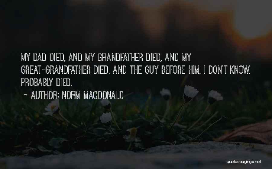 When Your Dad Died Quotes By Norm MacDonald