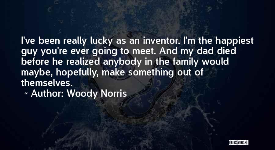 When Your Dad Died Quotes By Woody Norris