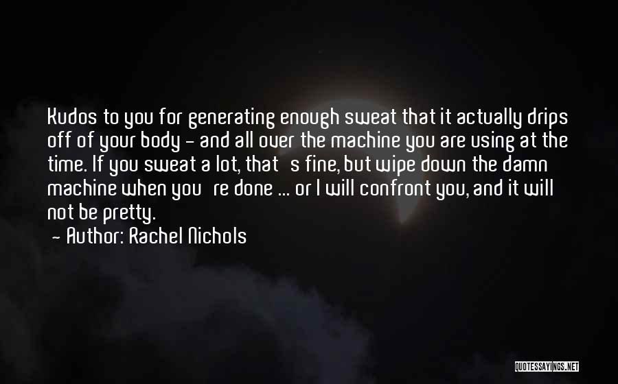 When Your Done Your Done Quotes By Rachel Nichols