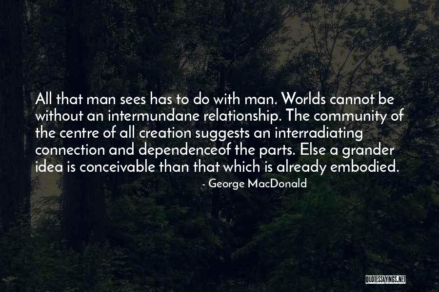 When Your Ex Sees You With Someone Else Quotes By George MacDonald When Your Ex Sees You With Someone Else Quotes By George MacDonald