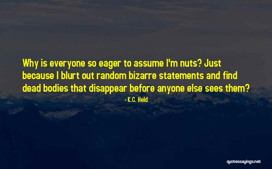When Your Ex Sees You With Someone Else Quotes By K.C. Held When Your Ex Sees You With Someone Else Quotes By K.C. Held