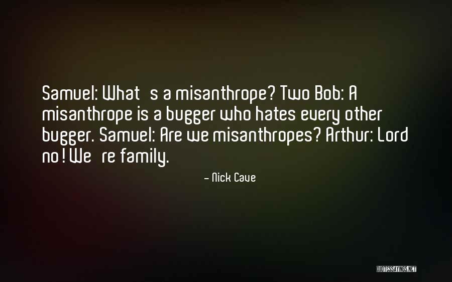 When Your Family Hates You Quotes By Nick Cave When Your Family Hates You Quotes By Nick Cave