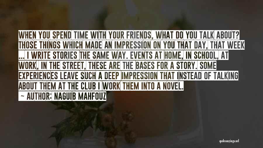 When Your Friends Leave You Quotes By Naguib Mahfouz