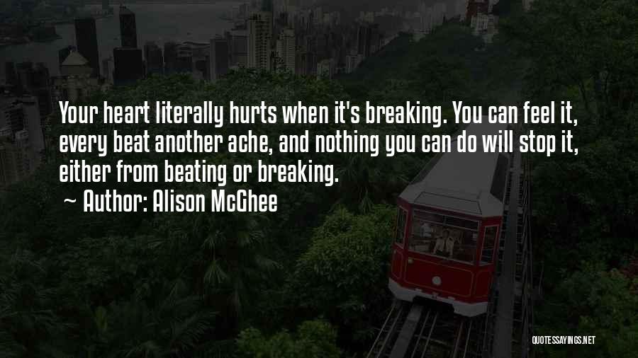 When Your Heart Hurts Quotes By Alison McGhee