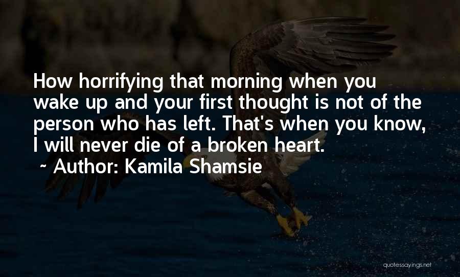 When Your Heart Is Broken Quotes By Kamila Shamsie