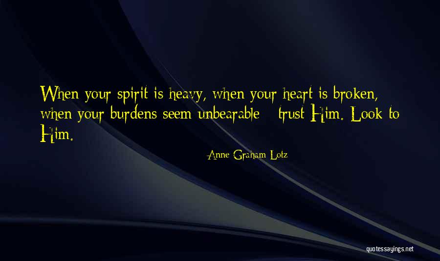 When Your Heart Is Heavy Quotes By Anne Graham Lotz