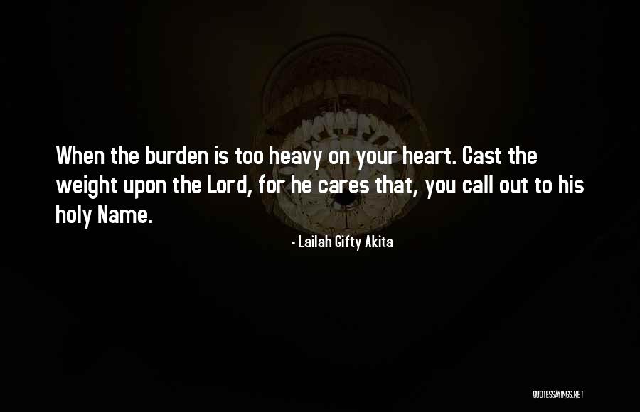 When Your Heart Is Heavy Quotes By Lailah Gifty Akita