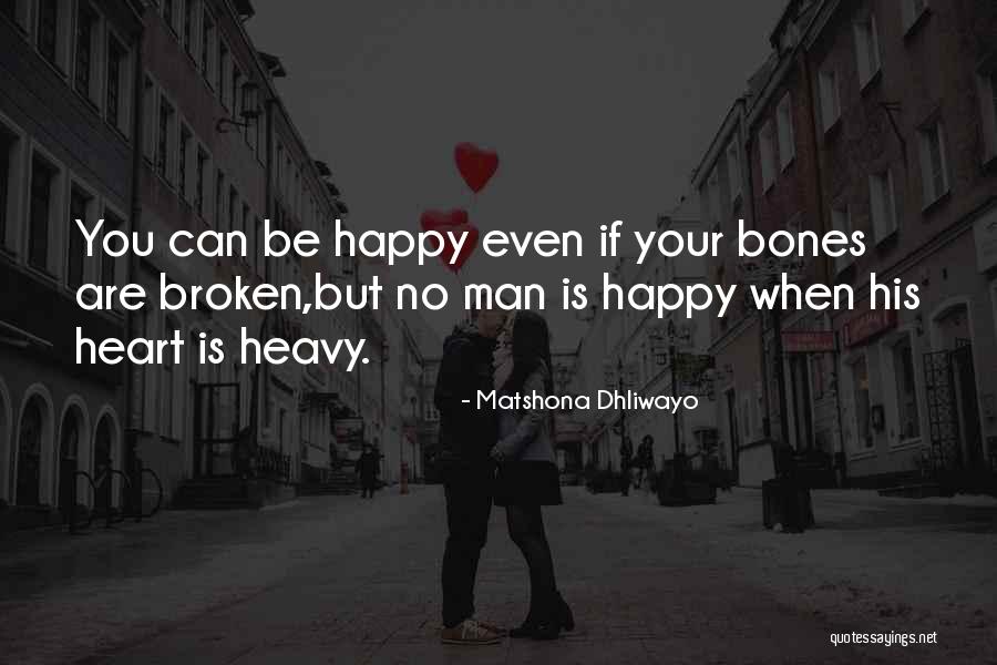 When Your Heart Is Heavy Quotes By Matshona Dhliwayo