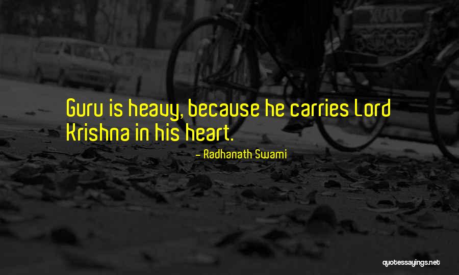 When Your Heart Is Heavy Quotes By Radhanath Swami