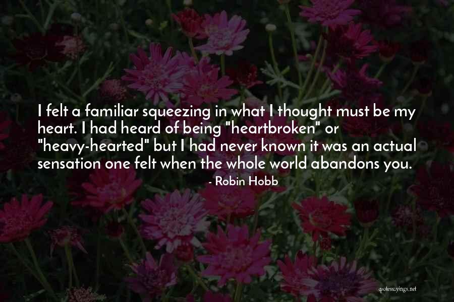 When Your Heart Is Heavy Quotes By Robin Hobb