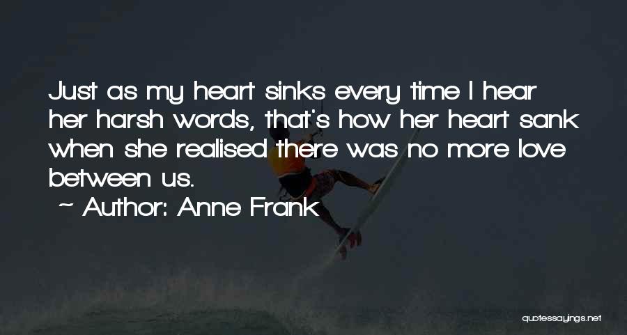 When Your Heart Sinks Quotes By Anne Frank