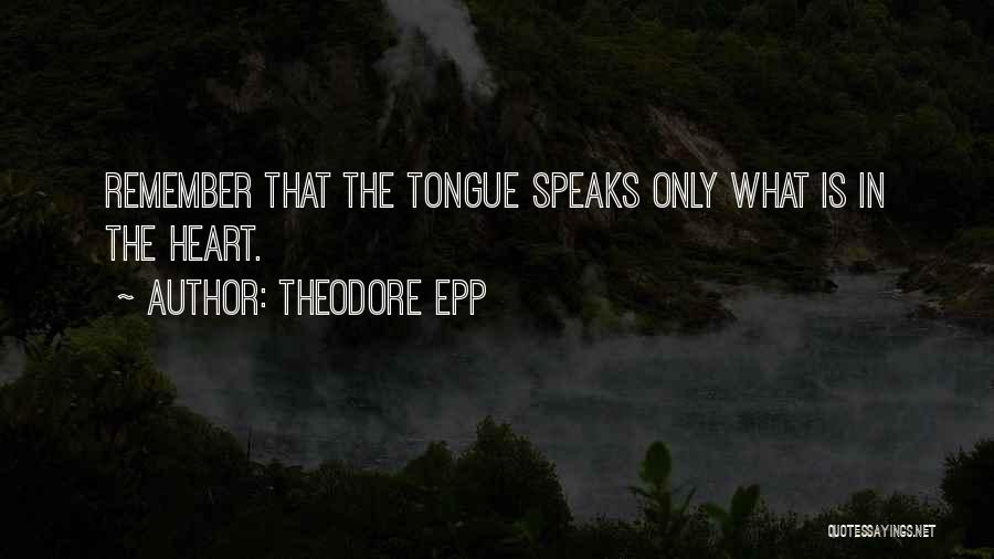 When Your Heart Speaks Quotes By Theodore Epp