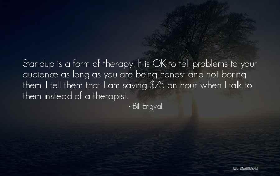 When Your Honest Quotes By Bill Engvall When Your Honest Quotes By Bill Engvall