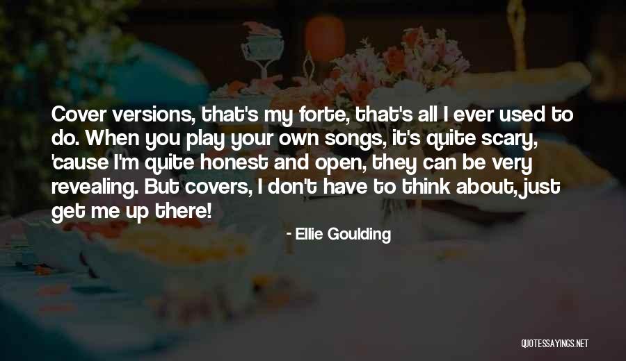 When Your Honest Quotes By Ellie Goulding When Your Honest Quotes By Ellie Goulding