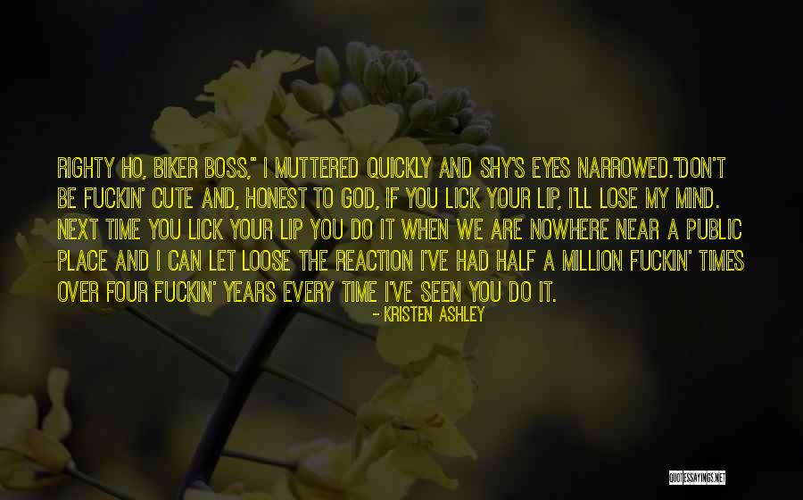 When Your Honest Quotes By Kristen Ashley When Your Honest Quotes By Kristen Ashley