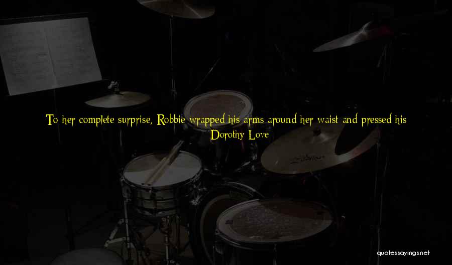 When Your In Love Quotes By Dorothy Love When Your In Love Quotes By Dorothy Love