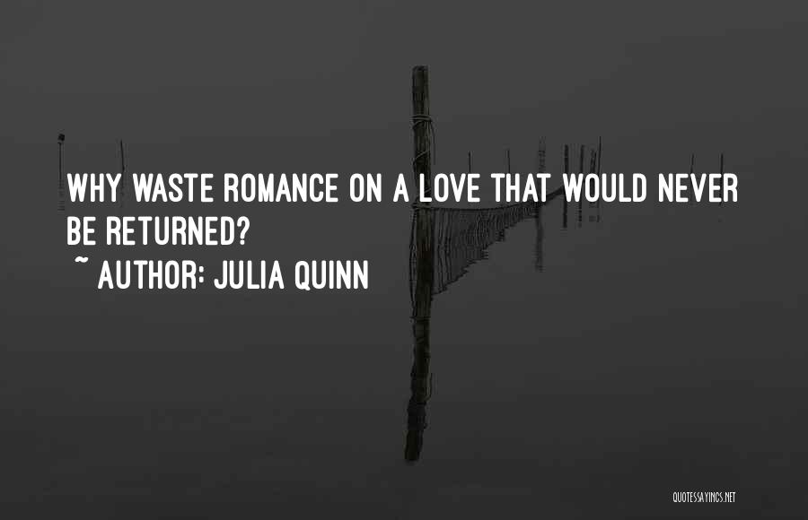 When Your Love Is Not Returned Quotes By Julia Quinn