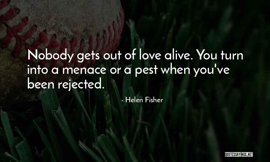 When Your Love Is Rejected Quotes By Helen Fisher When Your Love Is Rejected Quotes By Helen Fisher