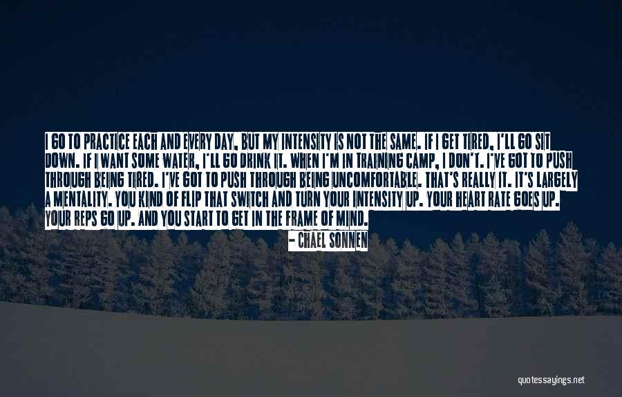 When Your Mind Is Tired Quotes By Chael Sonnen When Your Mind Is Tired Quotes By Chael Sonnen