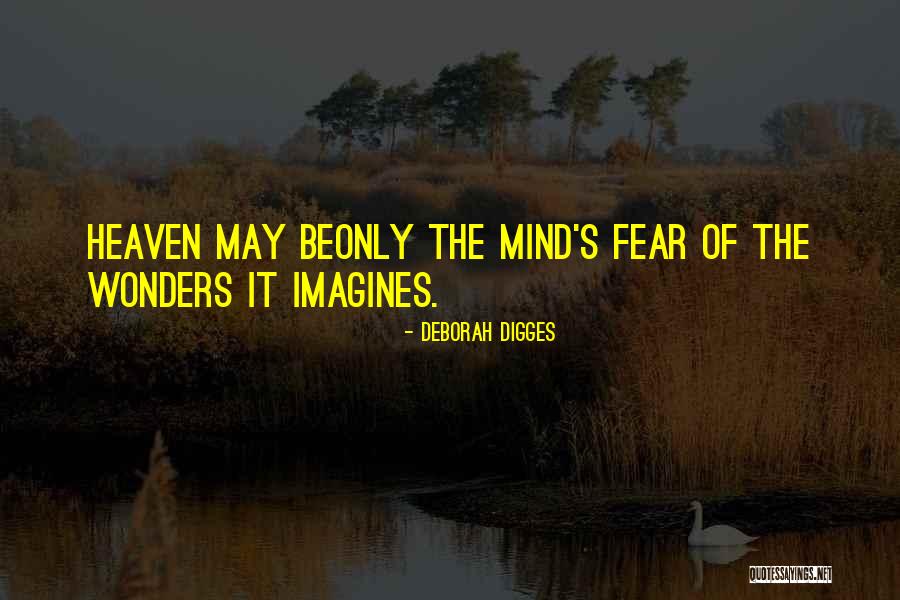 When Your Mind Wonders Quotes By Deborah Digges When Your Mind Wonders Quotes By Deborah Digges