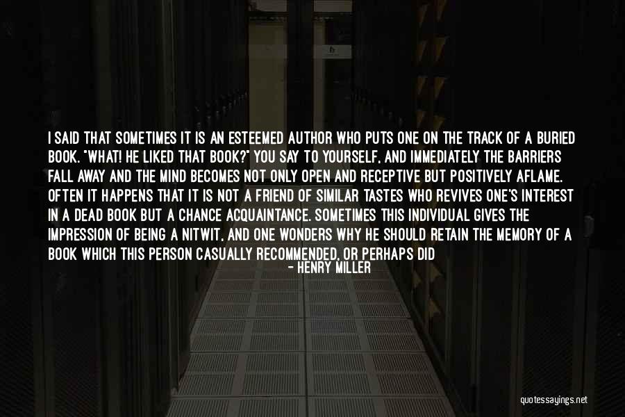 When Your Mind Wonders Quotes By Henry Miller When Your Mind Wonders Quotes By Henry Miller