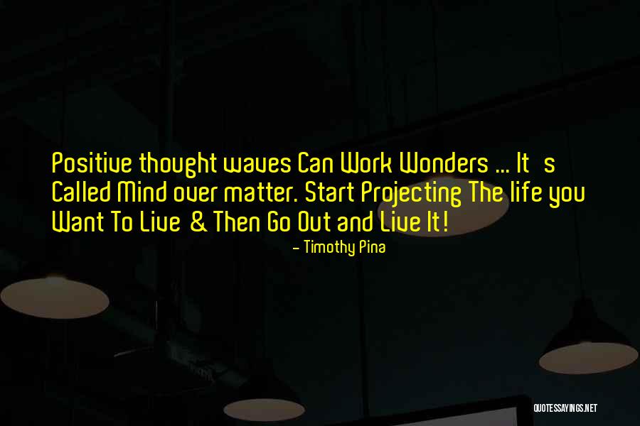 When Your Mind Wonders Quotes By Timothy Pina When Your Mind Wonders Quotes By Timothy Pina