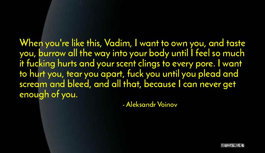 When Your Own Hurt You Quotes By Aleksandr Voinov When Your Own Hurt You Quotes By Aleksandr Voinov